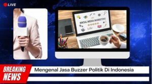 Buzzer Politik Adalah